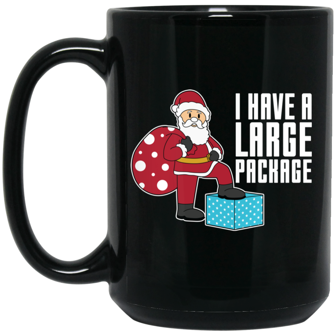 Wheel Spin Addict 15 oz Mug, I Have A Large Package Funny Santa Black Mug