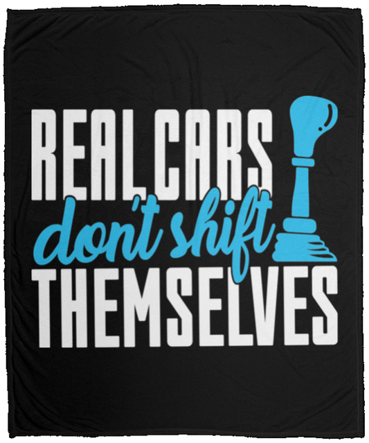 Real Cars Don't Shift Themselves Stick Shift Manual Fleece Blanket - 50x60
