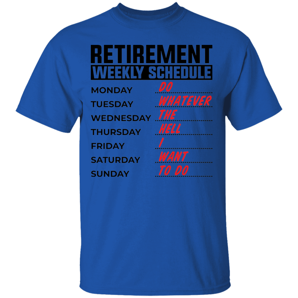 Retirement Weekly Schedule Funny T-Shirt