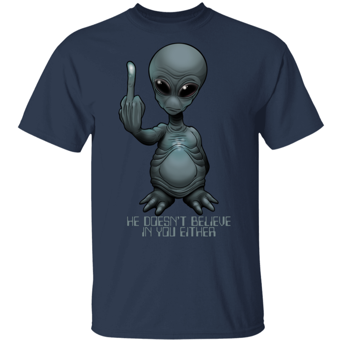 Men's Space Alien Doesn't Believe in You Either T-Shirt