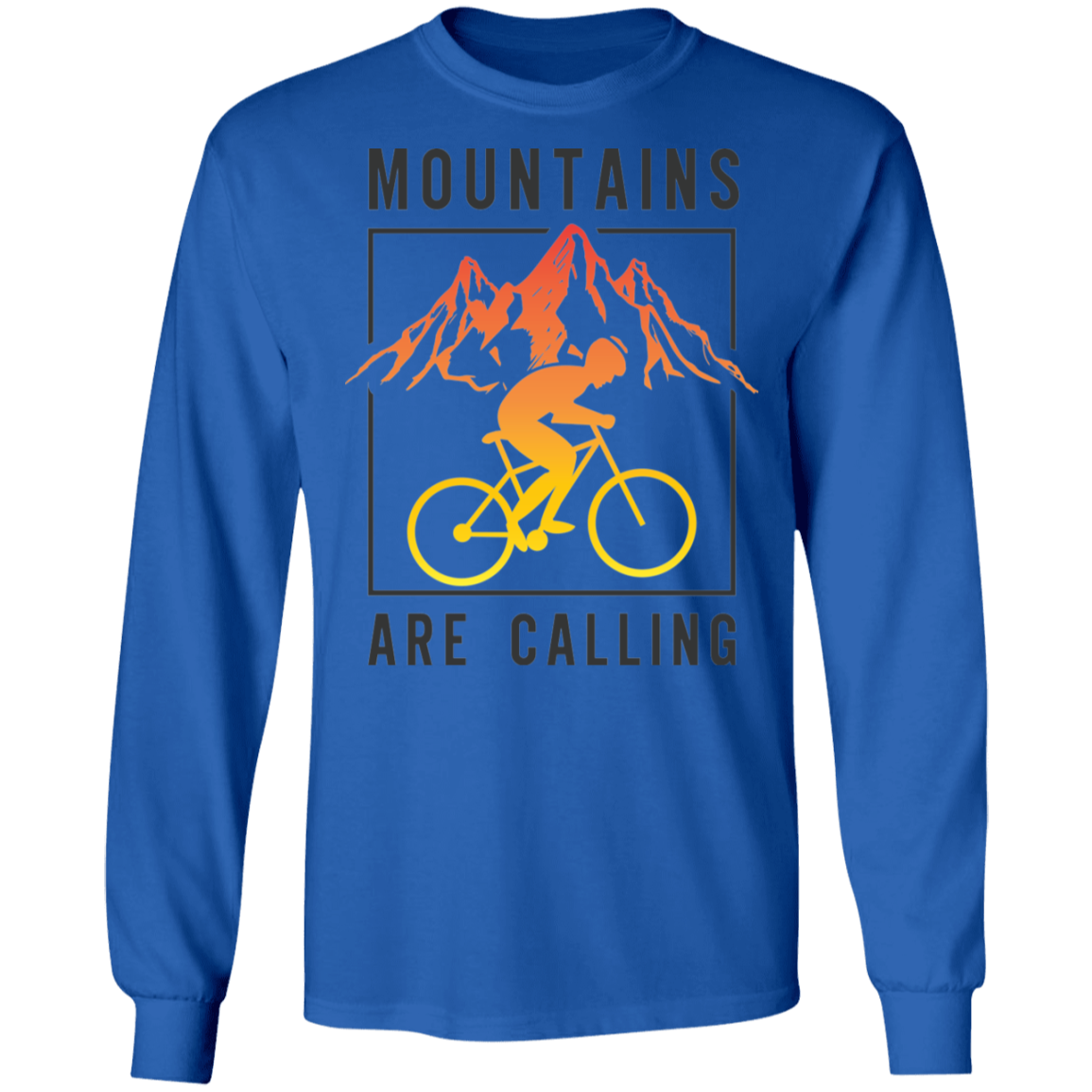 Mountains Are Calling Mountain Biking Bike Long Sleeve T-Shirt