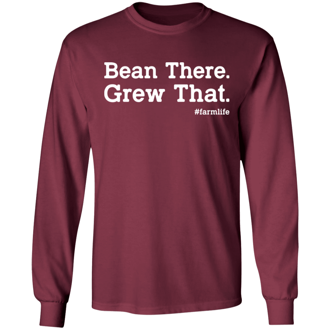 Bean There Grew That Funny Farming Long Sleeve T-Shirt