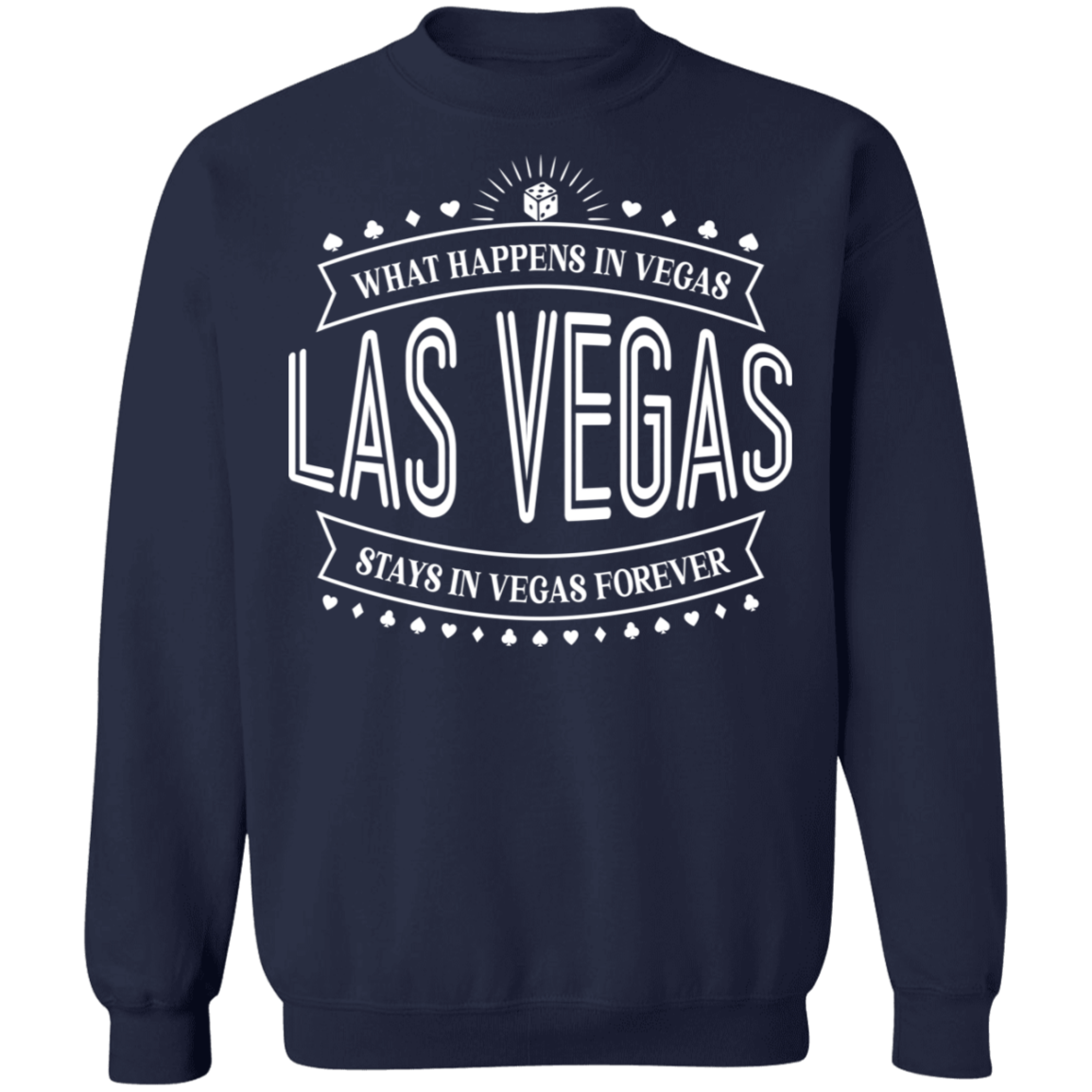 Las Vegas What Happens In Vegas Stays In Vegas Forever Bachelor Party Crewneck Sweatshirt