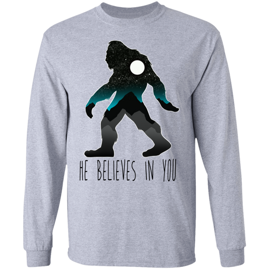 Bigfoot Sasquatch He Believes in You Funny Long Sleeve T-Shirt