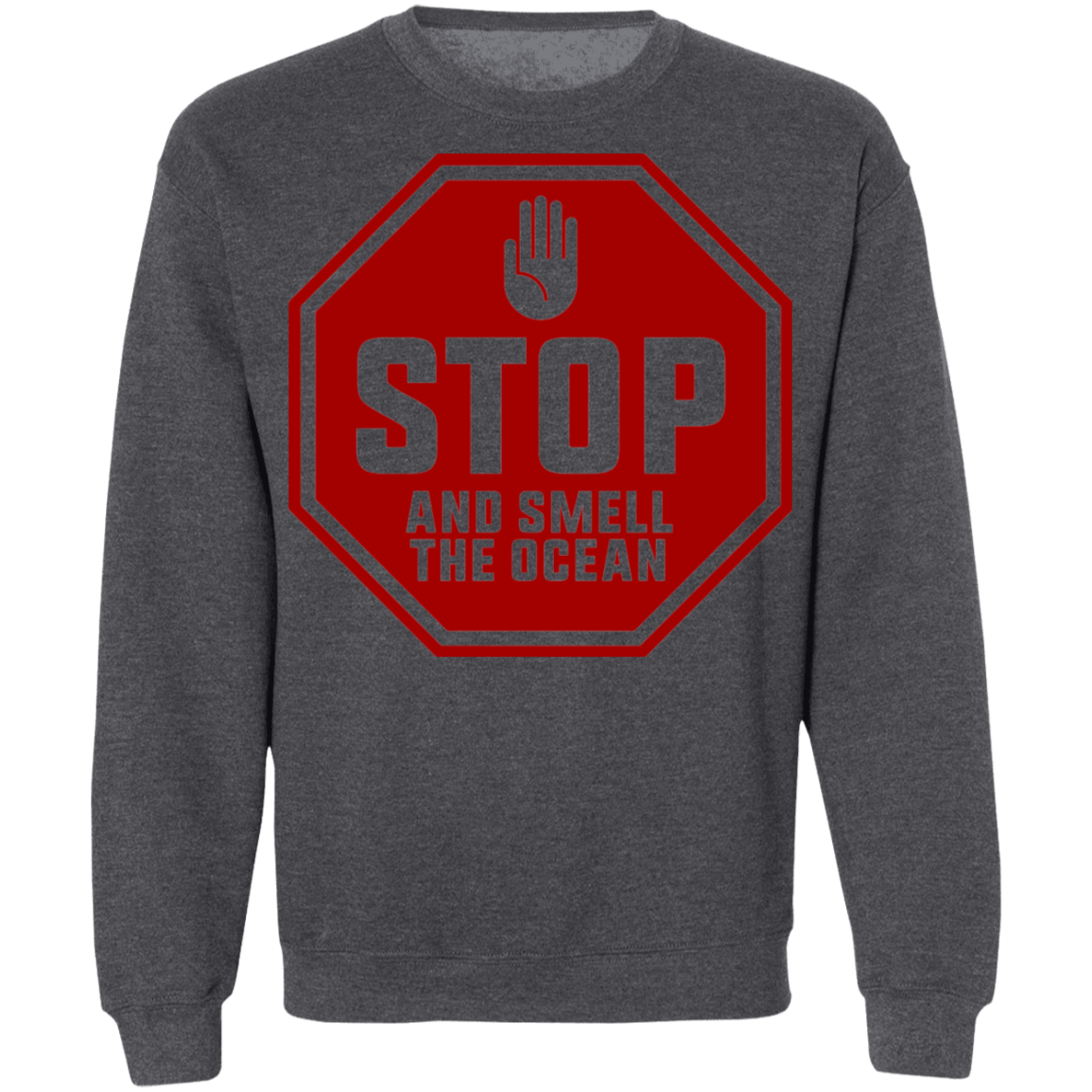 Stop And Smell The Ocean Crewneck Sweatshirt