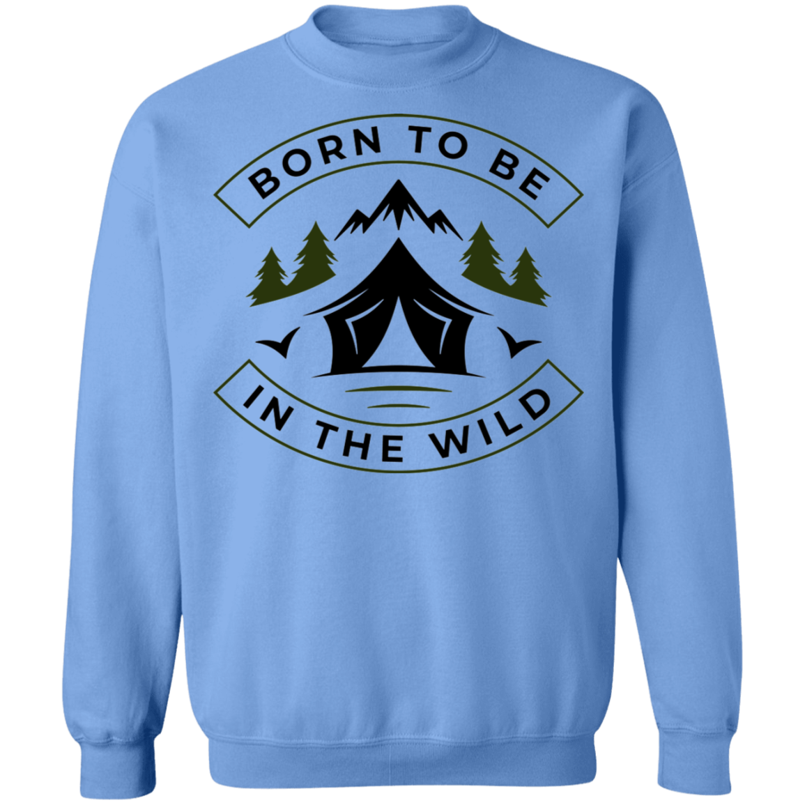 Born To Be In The Wild Camping Crewneck Sweatshirt