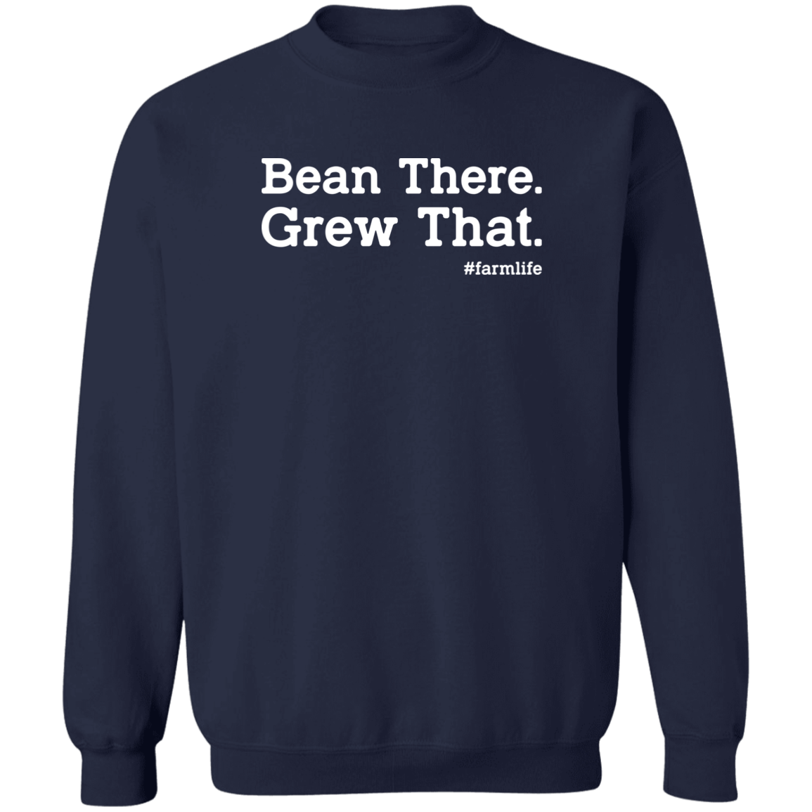Bean There Grew That Funny Farming Crewneck Sweatshirt