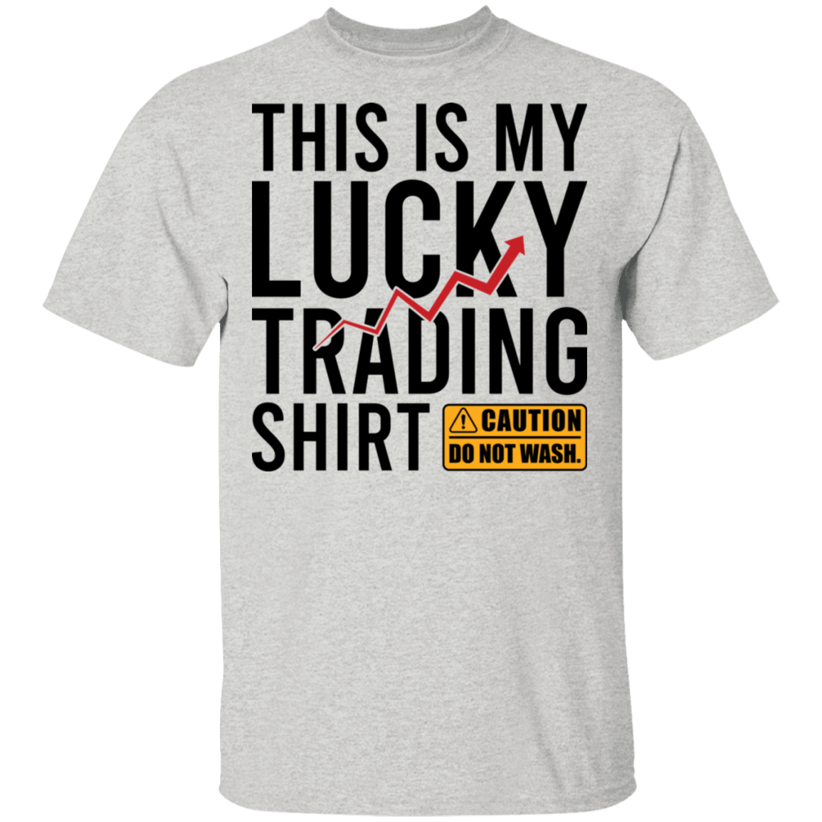 This Is My Lucky Trading Shirt Do Not Wash Funny T-Shirt