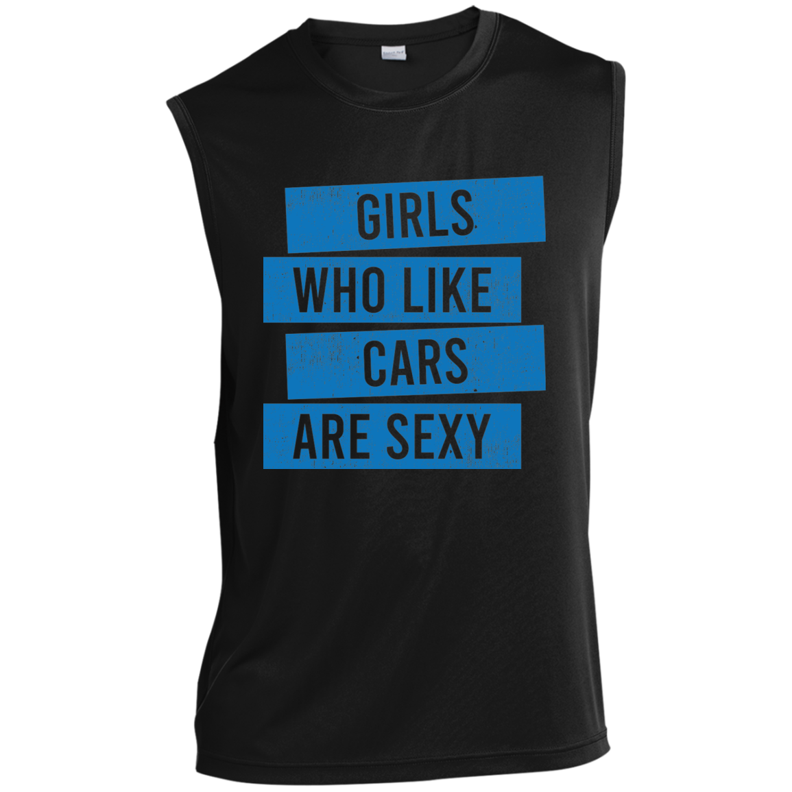 Girls Who Like Cars Are Sexy Sleeveless Performance T-Shirt