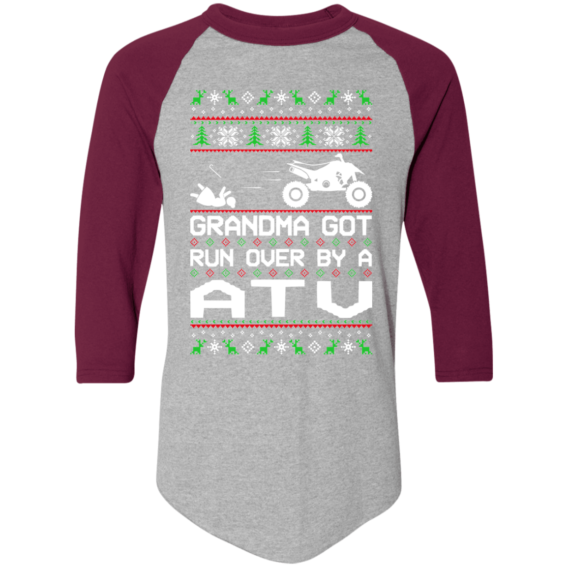 ATV 4-Wheeler Quad Grandma Got Run Over Ugly Christmas Raglan Jersey