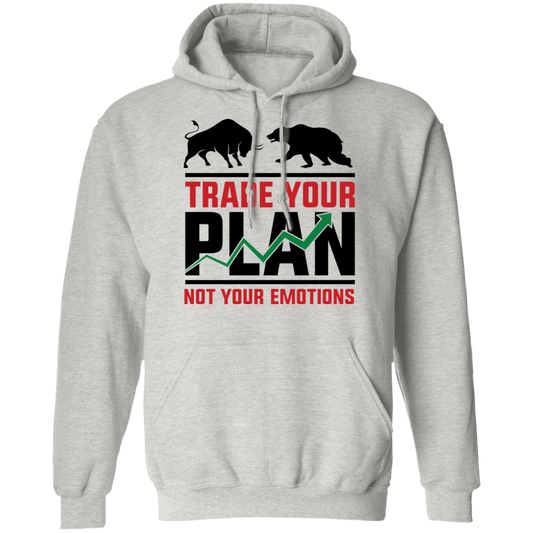 Trade Your Plan Not Your Emotions Trading TA Pullover Hoodie