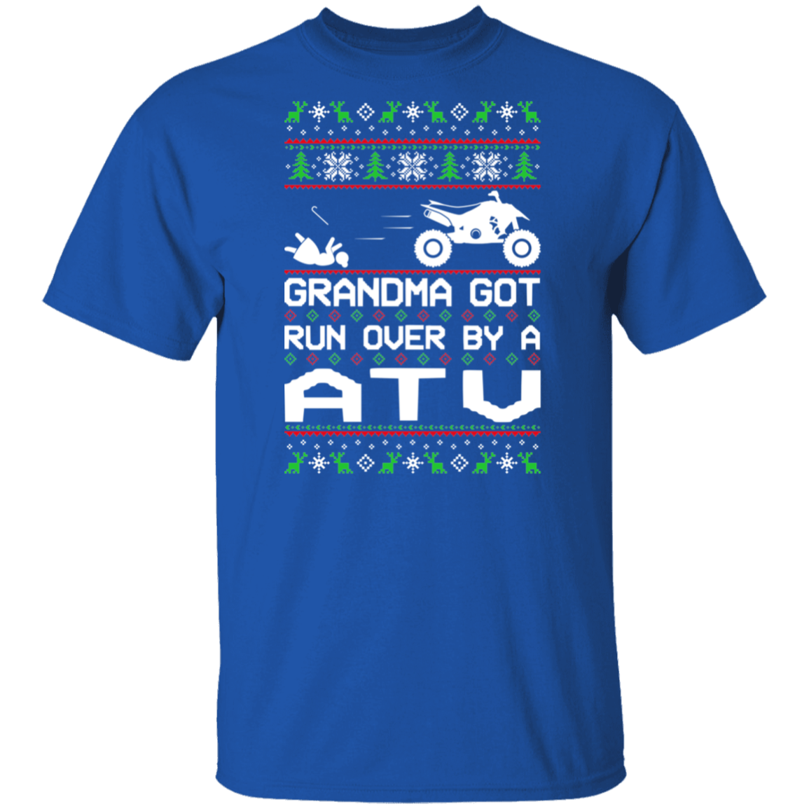 ATV 4-Wheeler Grandma Got Run Over  Ugly Christmas T-Shirt