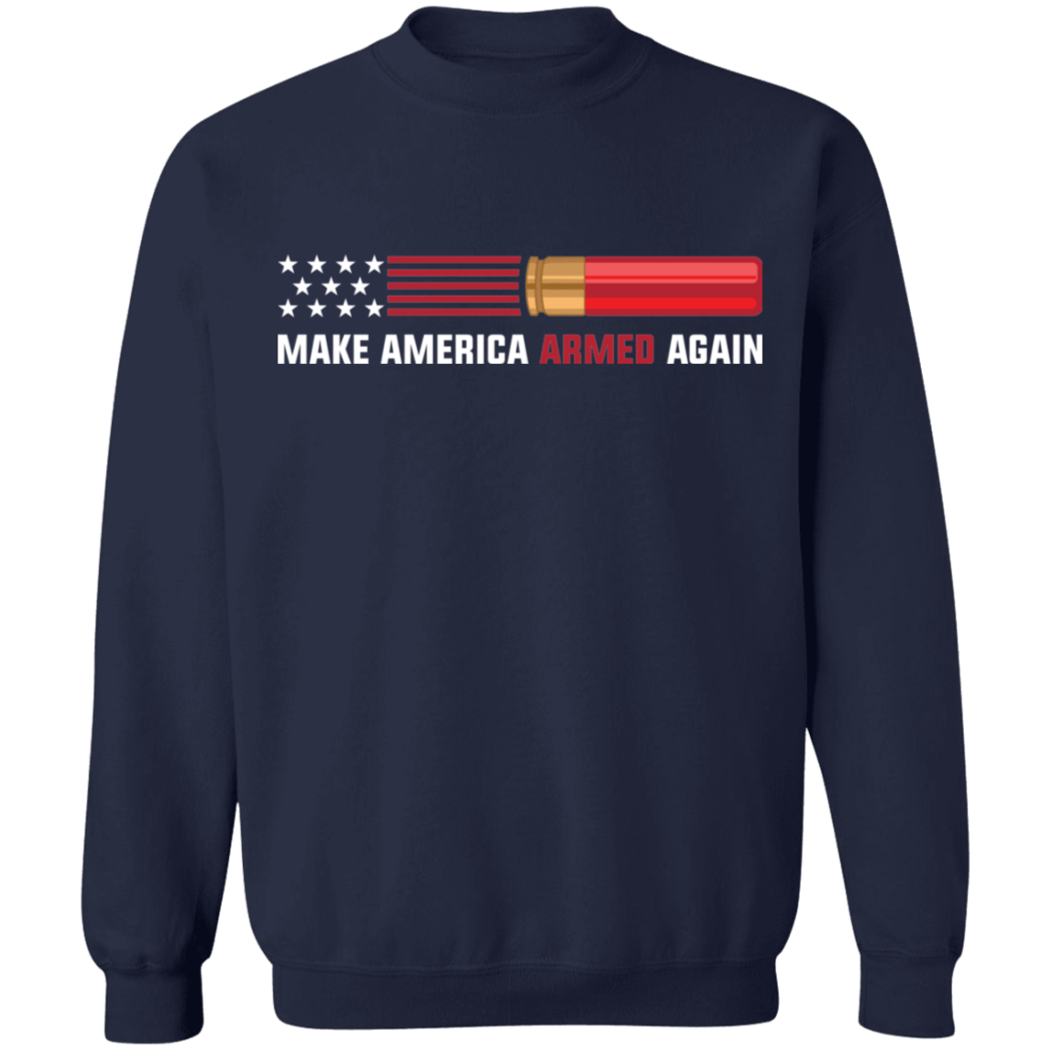 12 Gauge Make American Armed Again Bullet Flag Crewneck Sweatshirt
