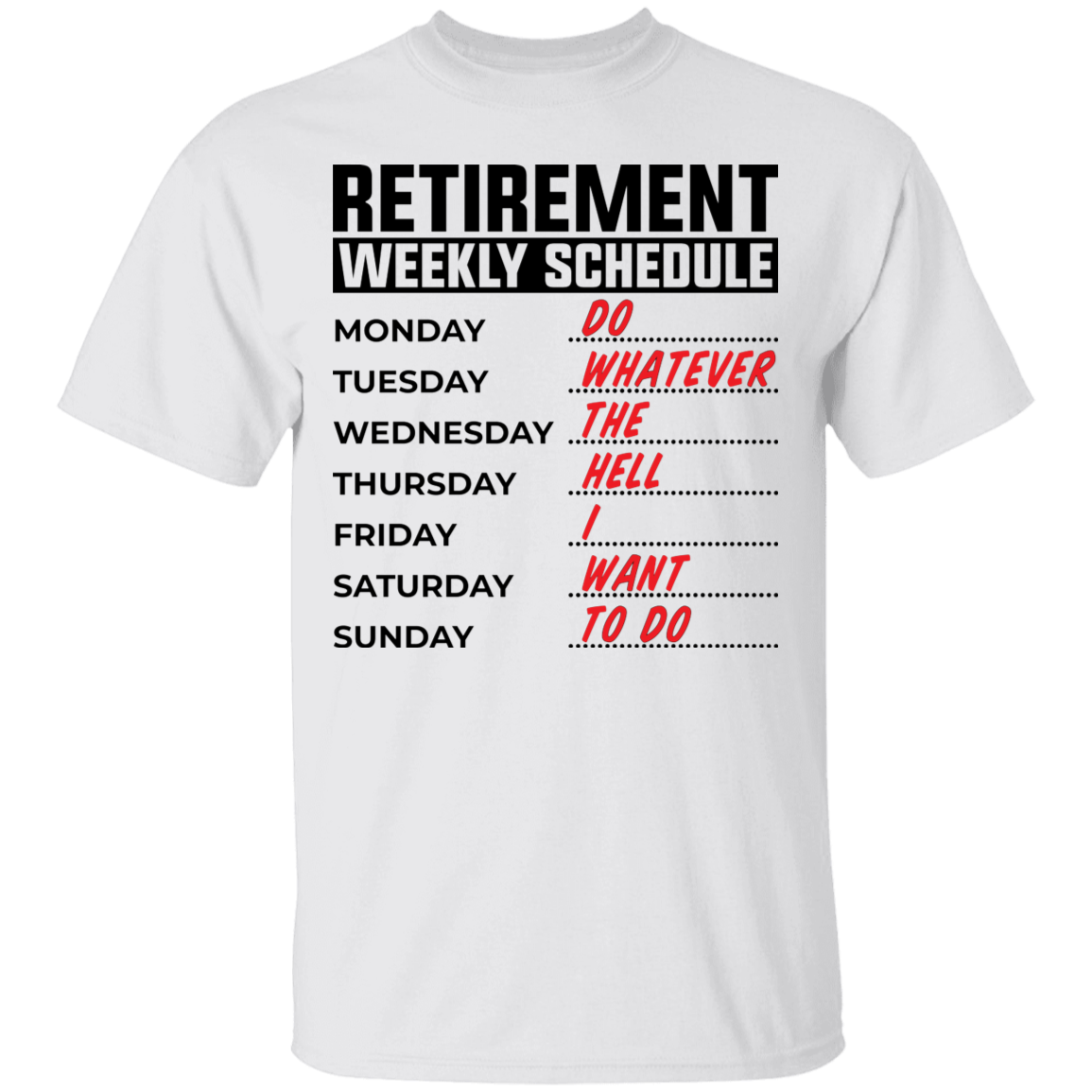 Retirement Weekly Schedule Funny T-Shirt