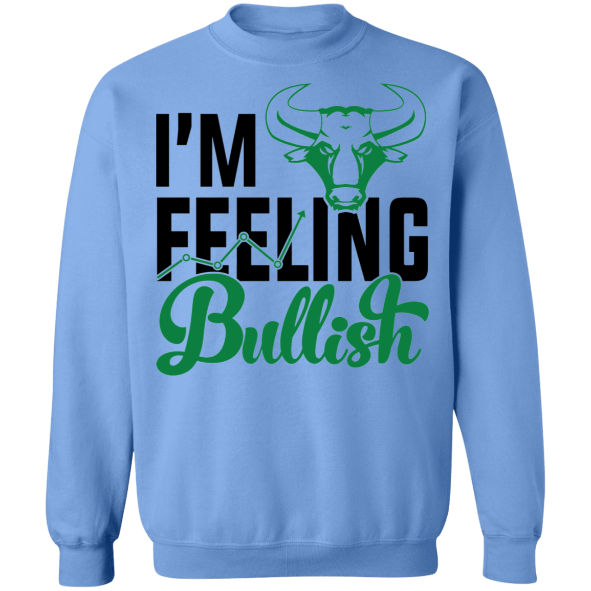 I'm Feeling Bullish Stocks Technical Analysis Crewneck Sweatshirt