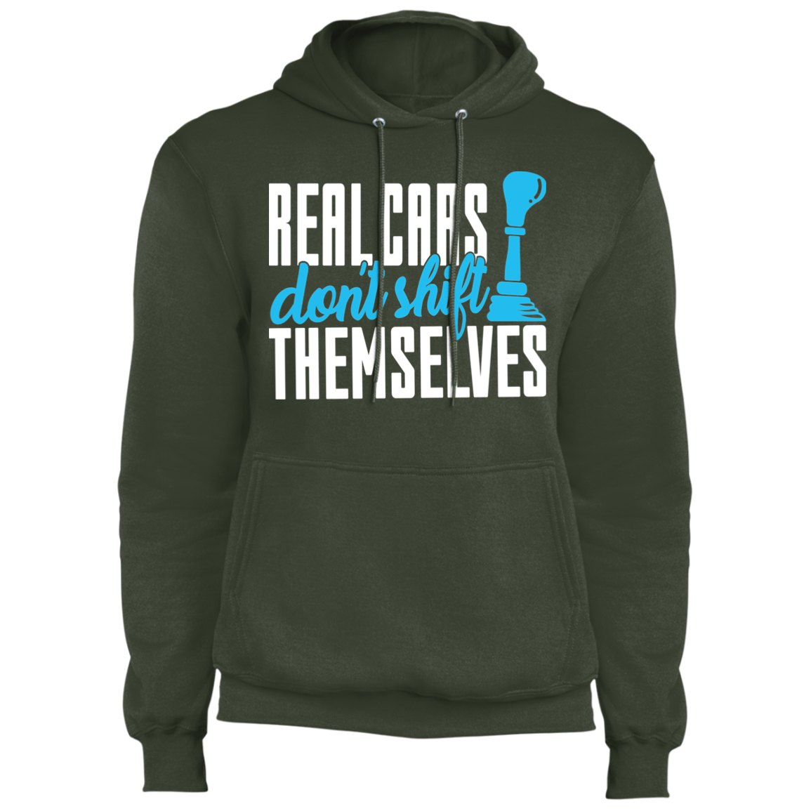 Real Cars Don't Shift Themselves Manual Stick Shift Pullover Hoodie