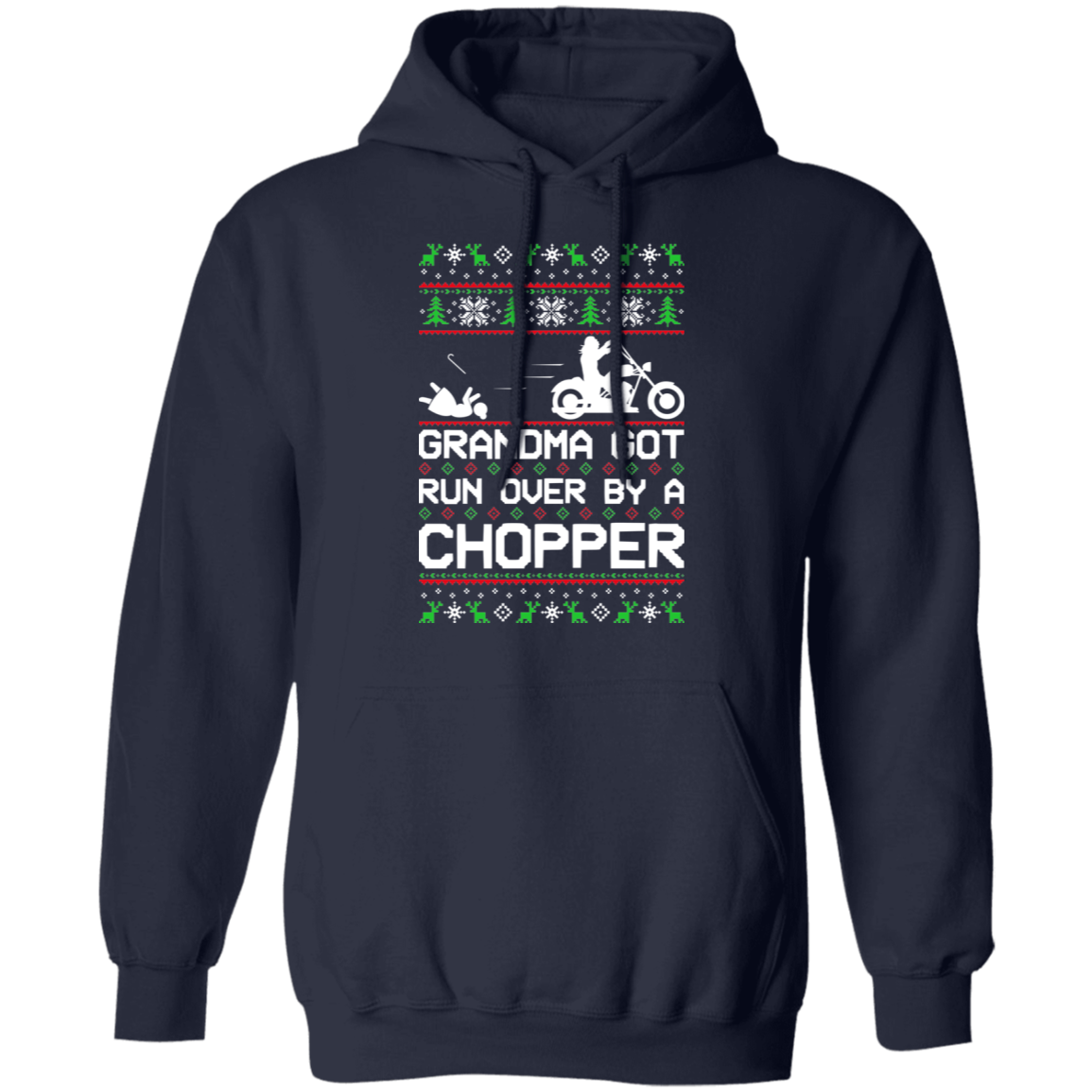 Chopper Motorcycle Ugly Christmas Grandma Got Run Over Pullover Hoodie