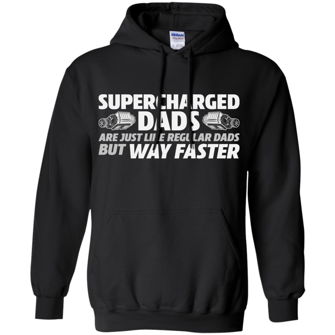 SUPERCHARGED DADS ARE JUST LIKE REGULAR DADS BUT WAY FASTER  Pullover Hoodie