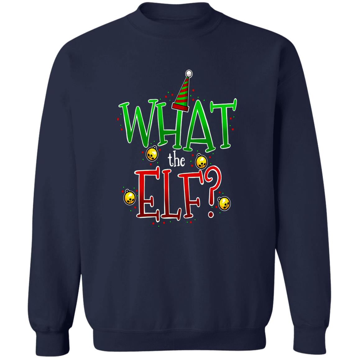 What the Elf? Funny Christmas Crewneck Sweatshirt