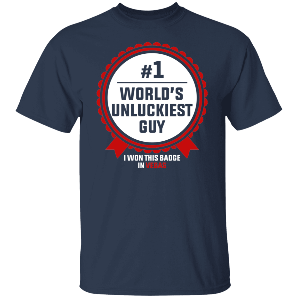 #1 World's Unluckiest Guy Las Vegas T-Shirt