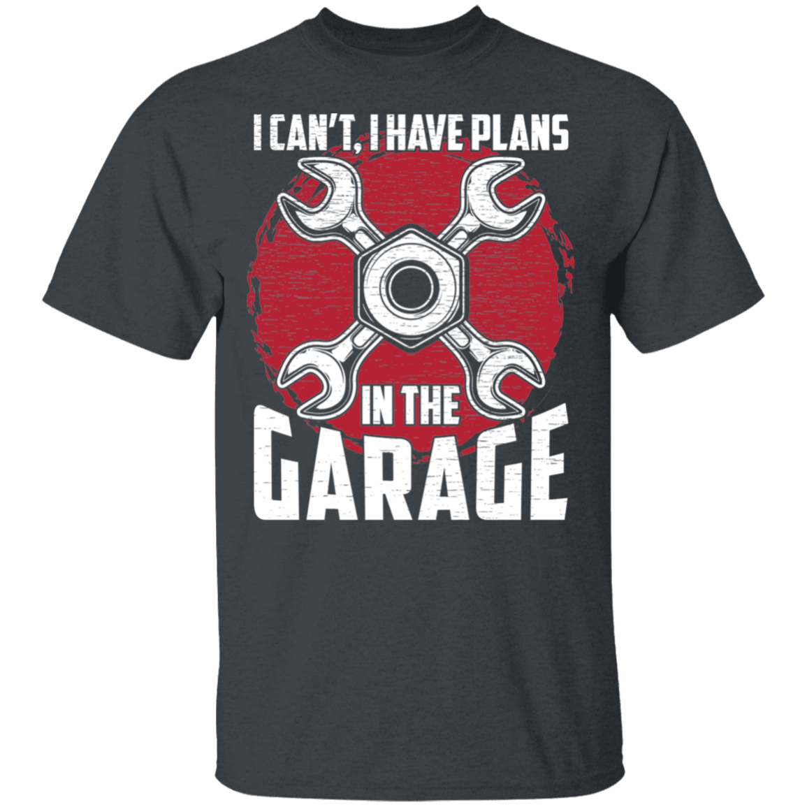 I Can't, I Have Plans In The Garage Automotive Mechanic T-Shirt