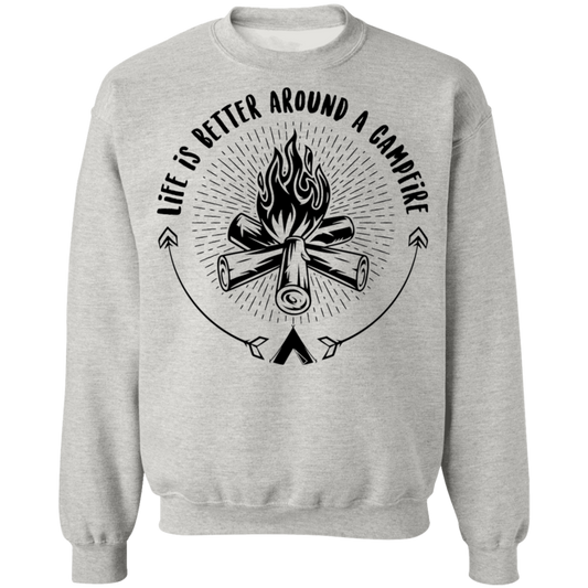 Life Is Better Around A Campfire Camping Crewneck Sweatshirt