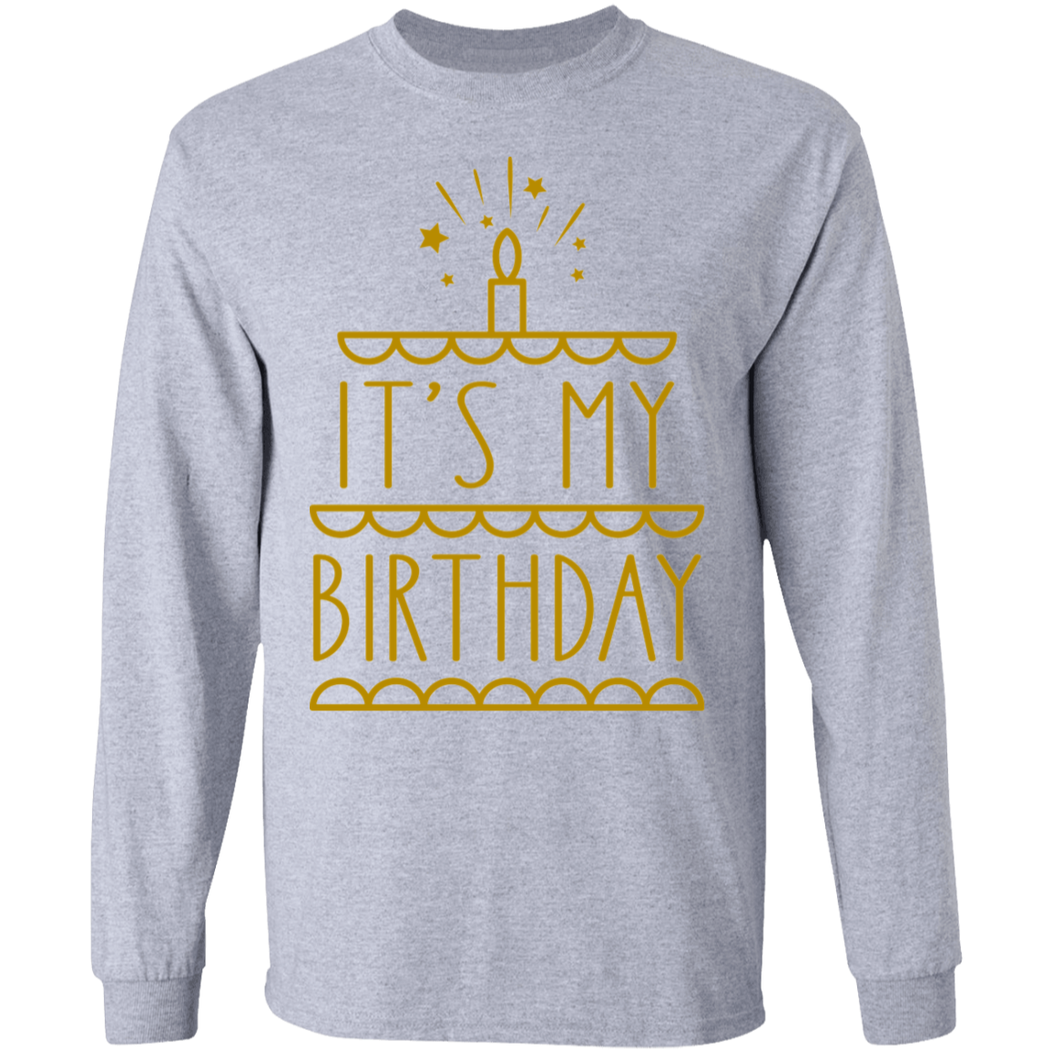 It's My Birthday Long Sleeve T-Shirt