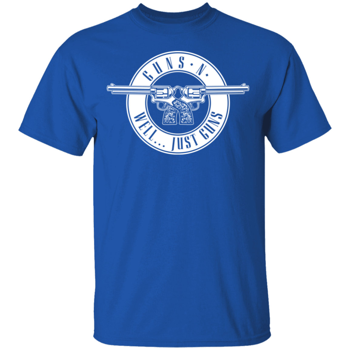 Guns N Well... Just Guns T-Shirt