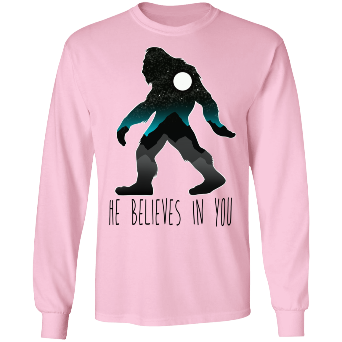 Bigfoot Sasquatch He Believes in You Funny Long Sleeve T-Shirt