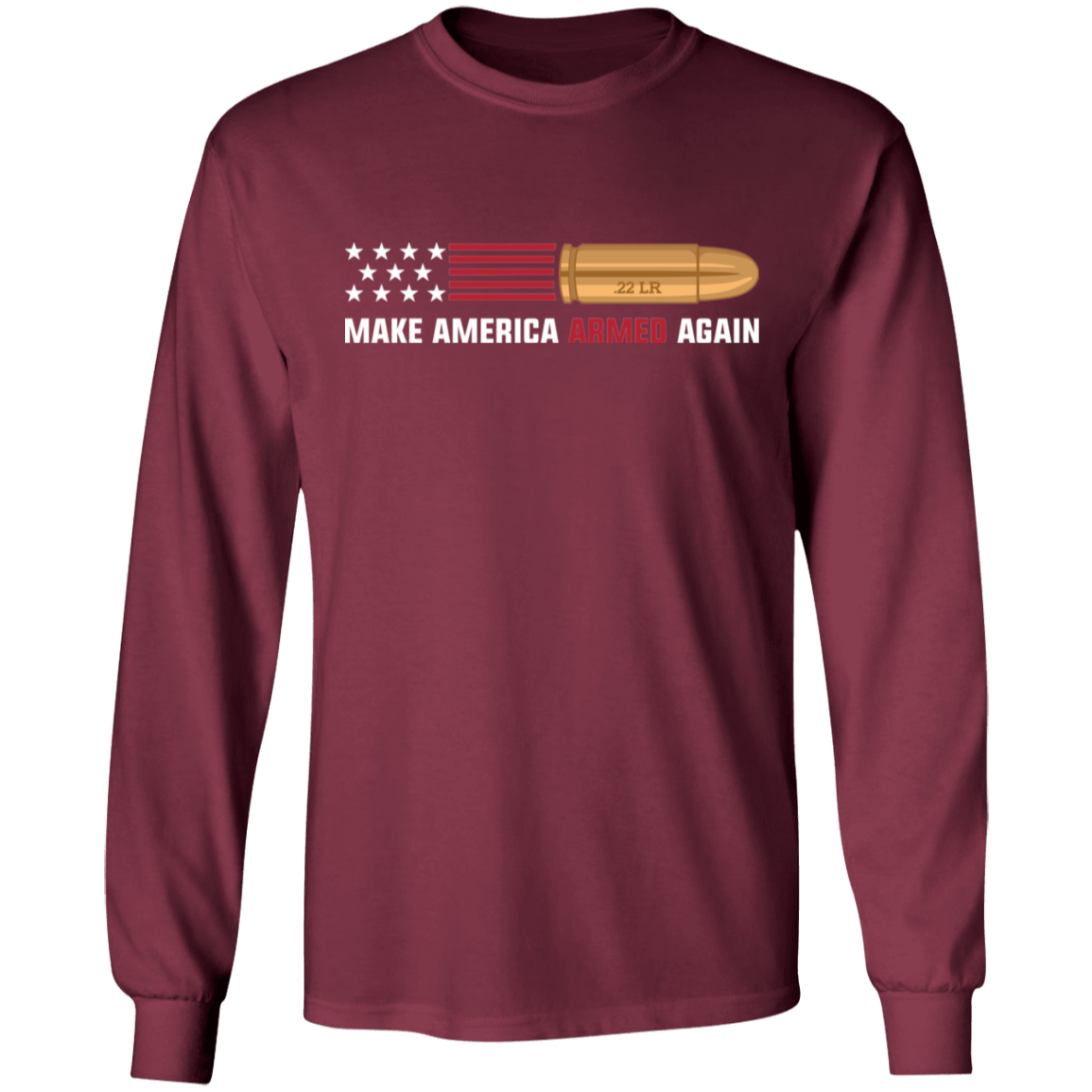 .22 LR Make American Armed Again Bullet Flag Long Sleeve T-Shirt