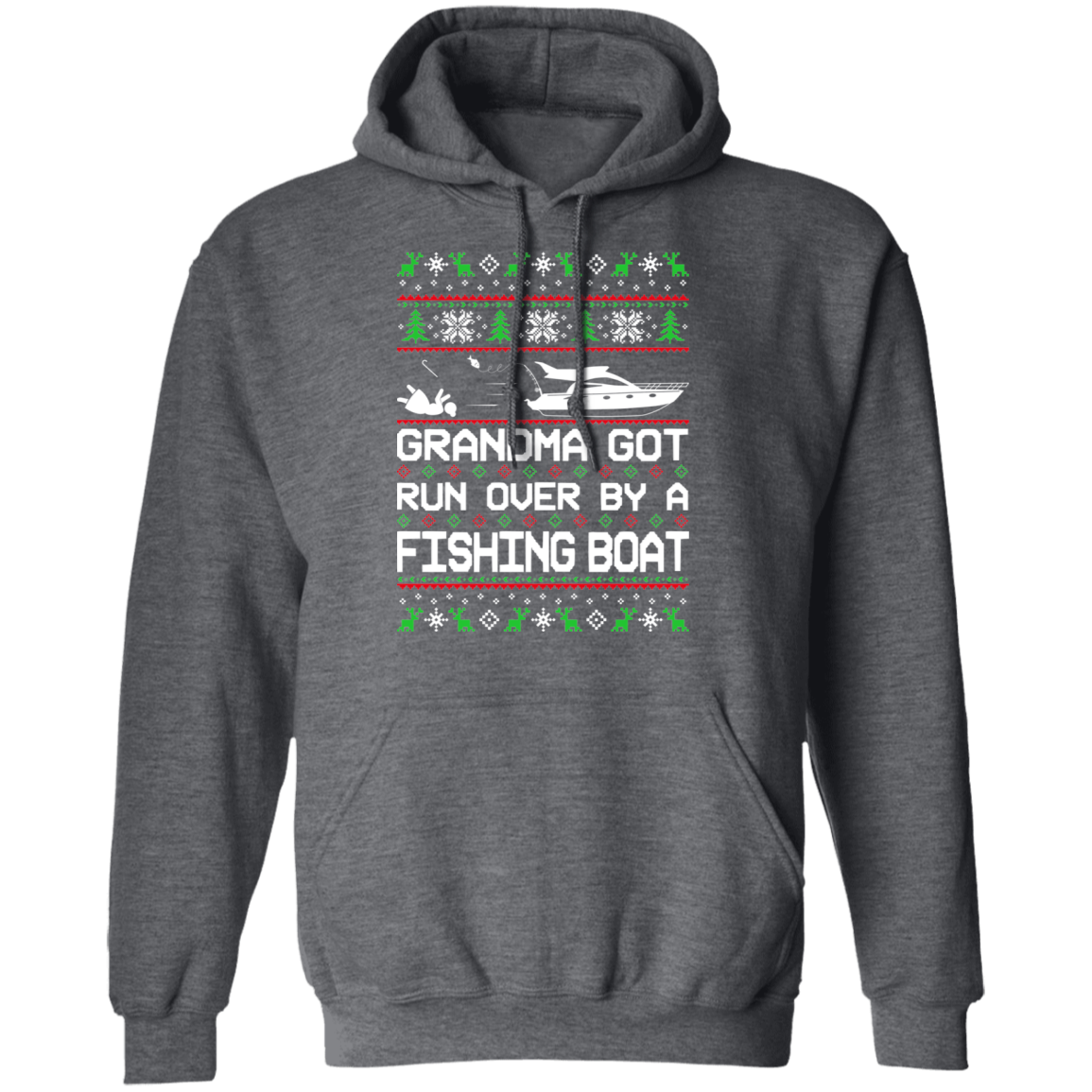 Boat Ugly Christmas Grandma Got Run Over Pullover Hoodie