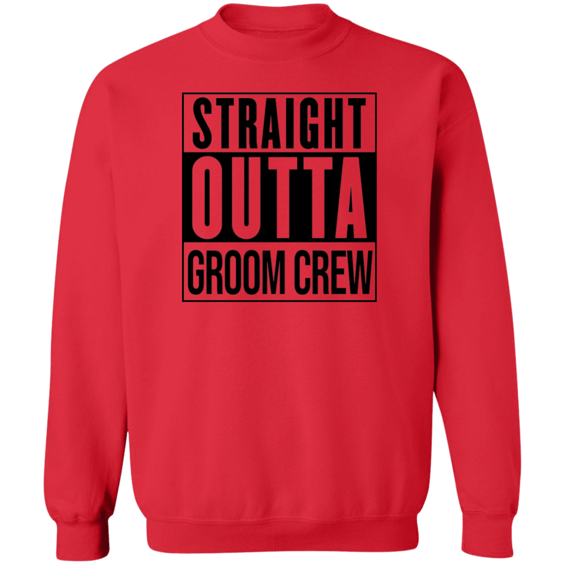 Straight Outta Groom Crew Wedding Bachelor Party Crewneck Sweatshirt