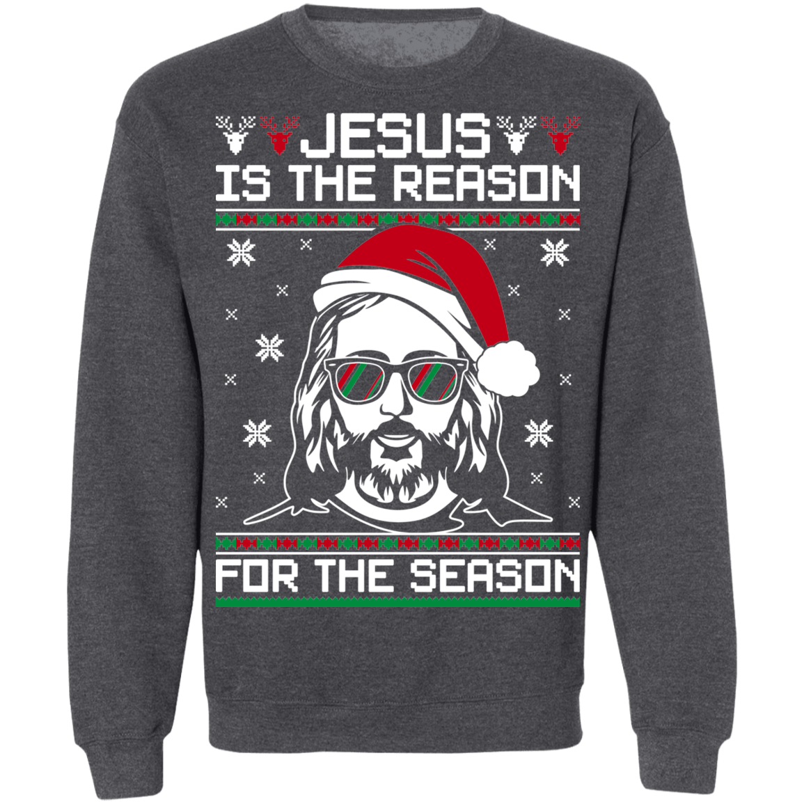 Jesus Is the Reason For The Season Christmas Party Ugly Sweater Crewneck Sweatshirt