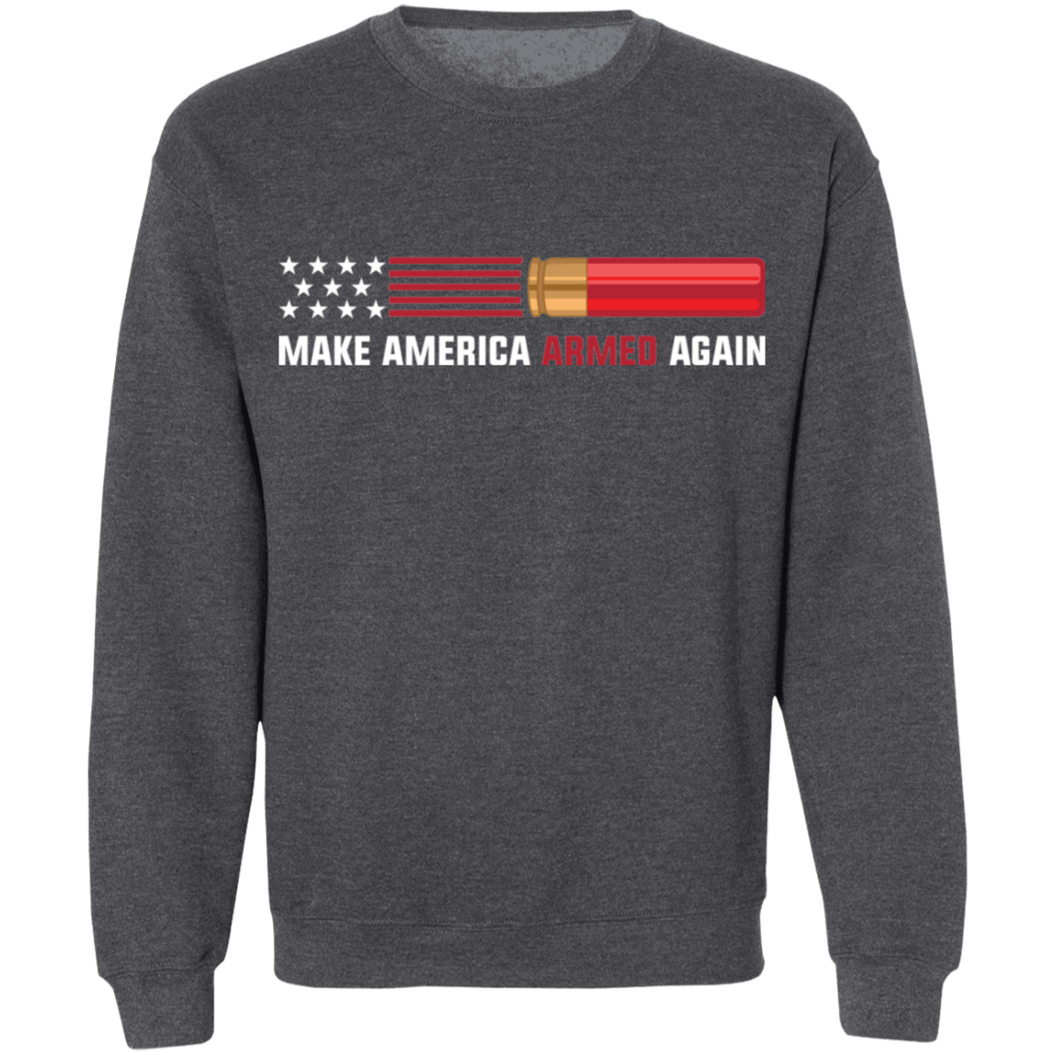 12 Gauge Make American Armed Again Bullet Flag Crewneck Sweatshirt