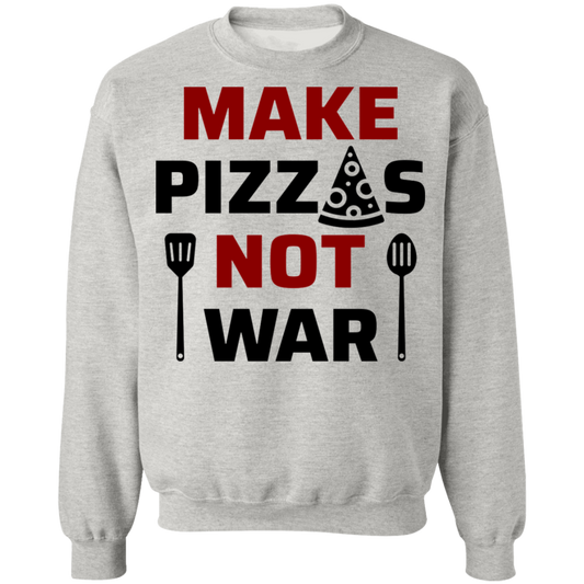 Make Pizzas Not War Cooking Crewneck Sweatshirt