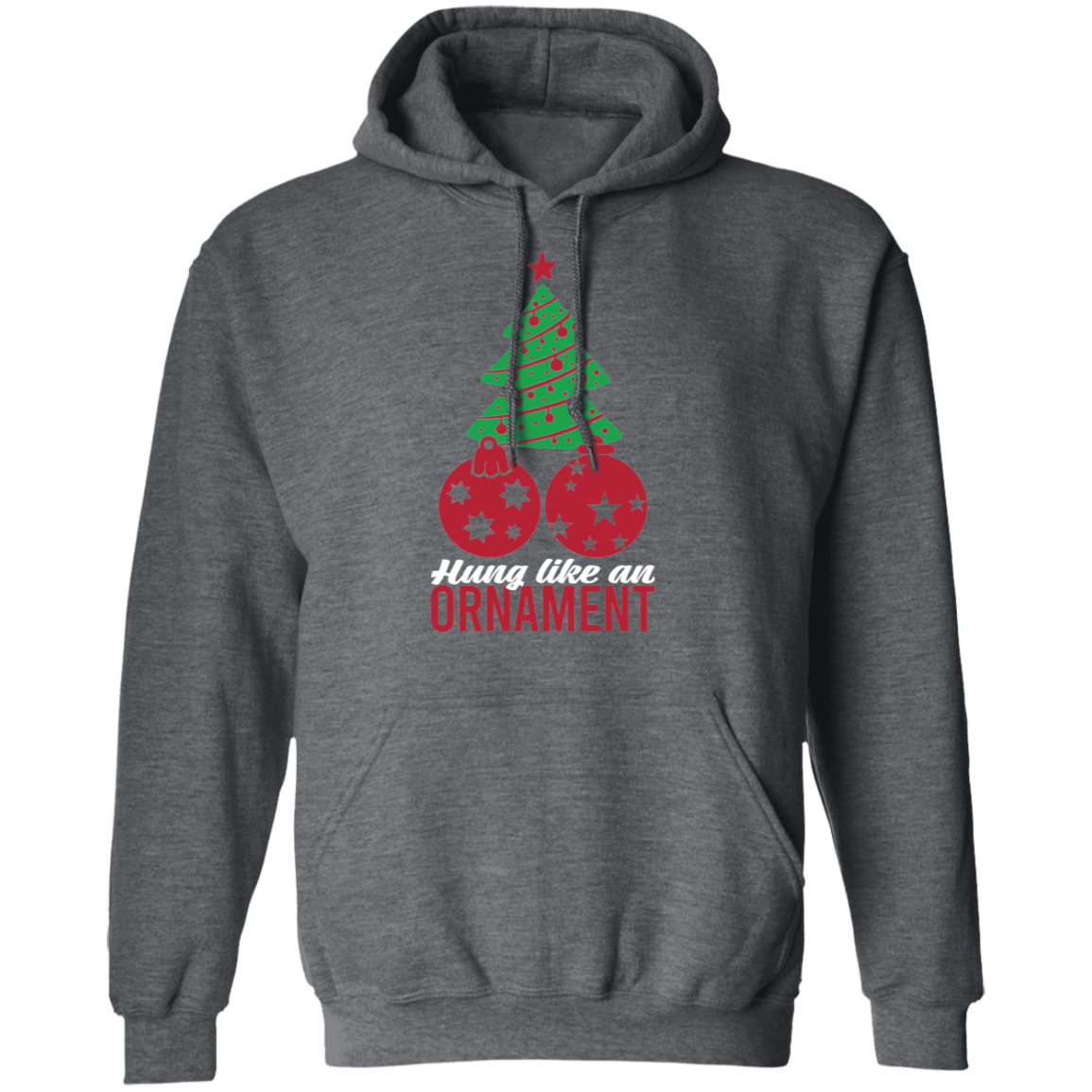 Hung Like An Ornament Christmas Tree Pullover Hoodie