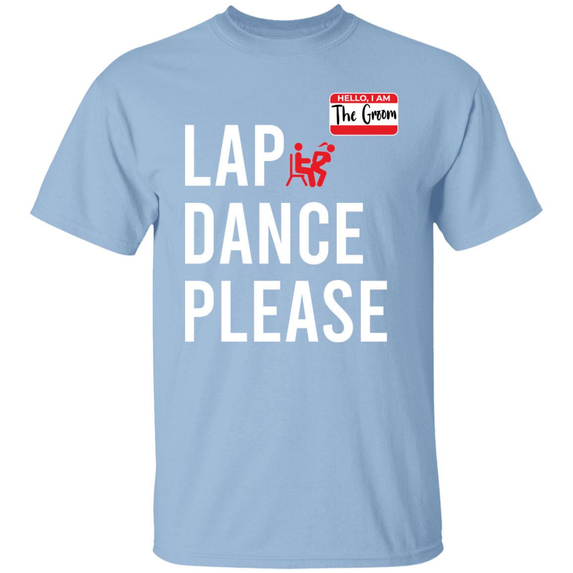 Bachelor Party Funny Lap Dance T-Shirt