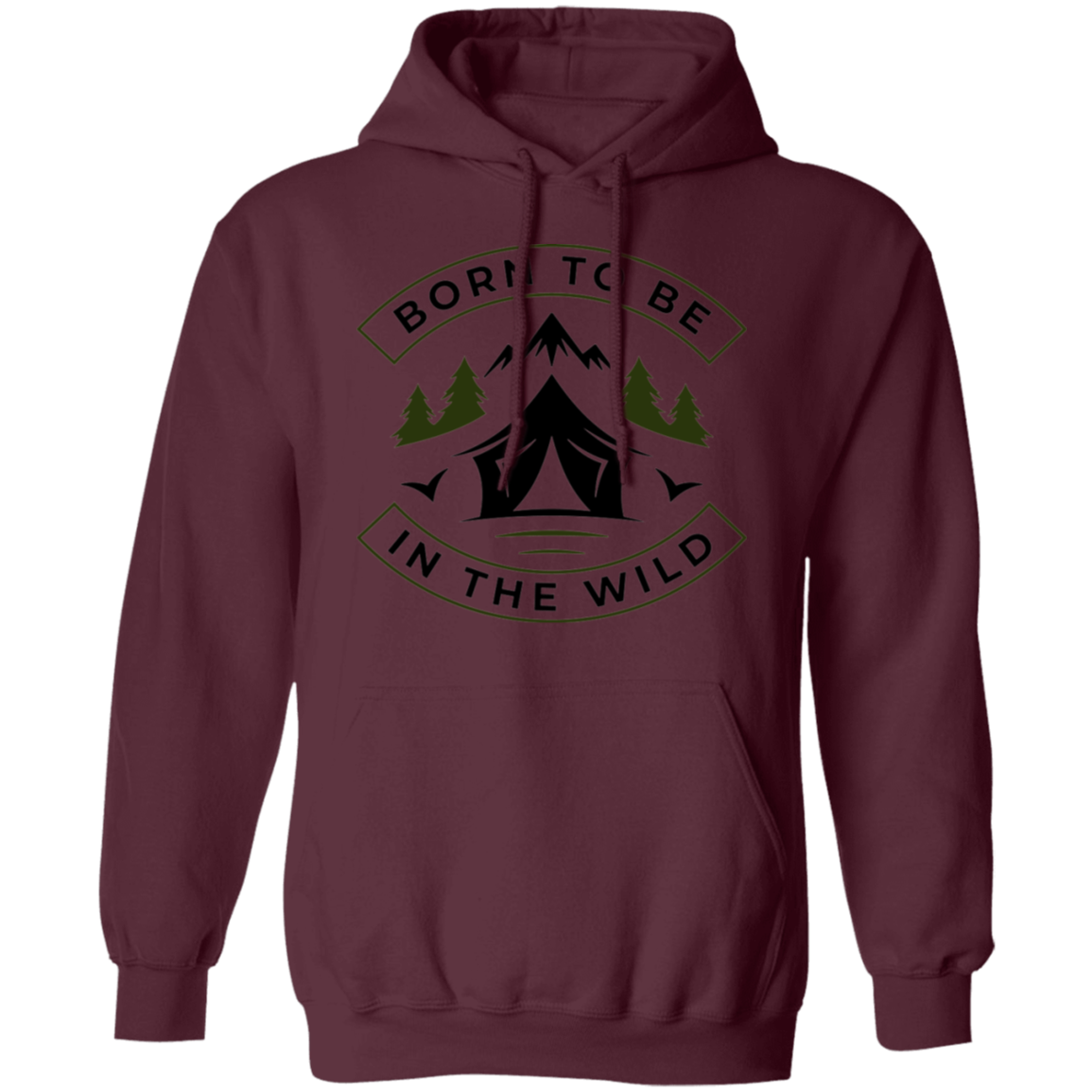 Born To Be In The Wild Camping Pullover Hoodie