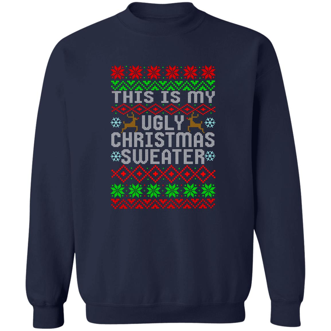 This Is My Ugly Christmas Sweater Christmas Crewneck Sweatshirt