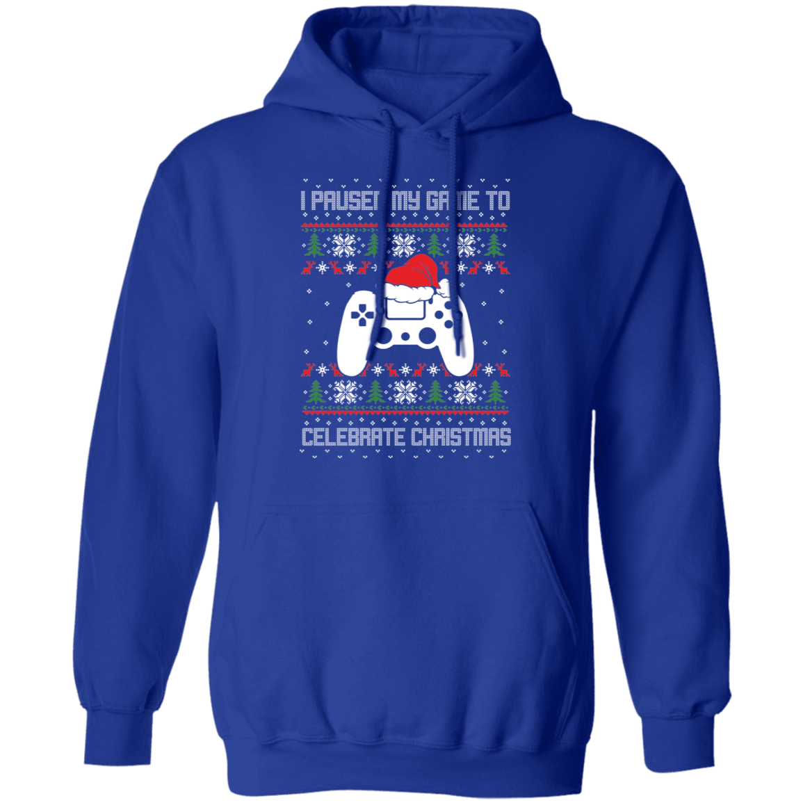 I Paused My Game To Celebrate Ugly Christmas Party Pullover Hoodie
