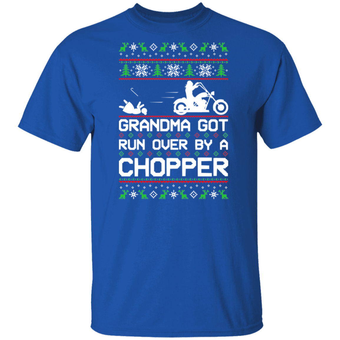 Chopper Motorcycle Grandma Got Run Over  Ugly Christmas T-Shirt