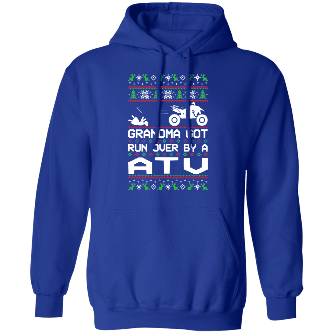 ATV 4-Wheeler Ugly Christmas Grandma Got Run Over Pullover Hoodie