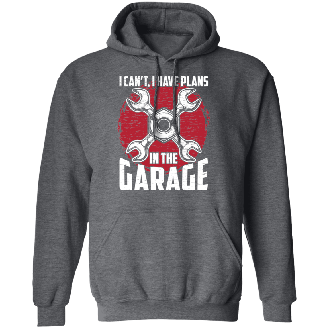 I Can't, I Have Plans In The Garage Automotive Mechanic Pullover Hoodie
