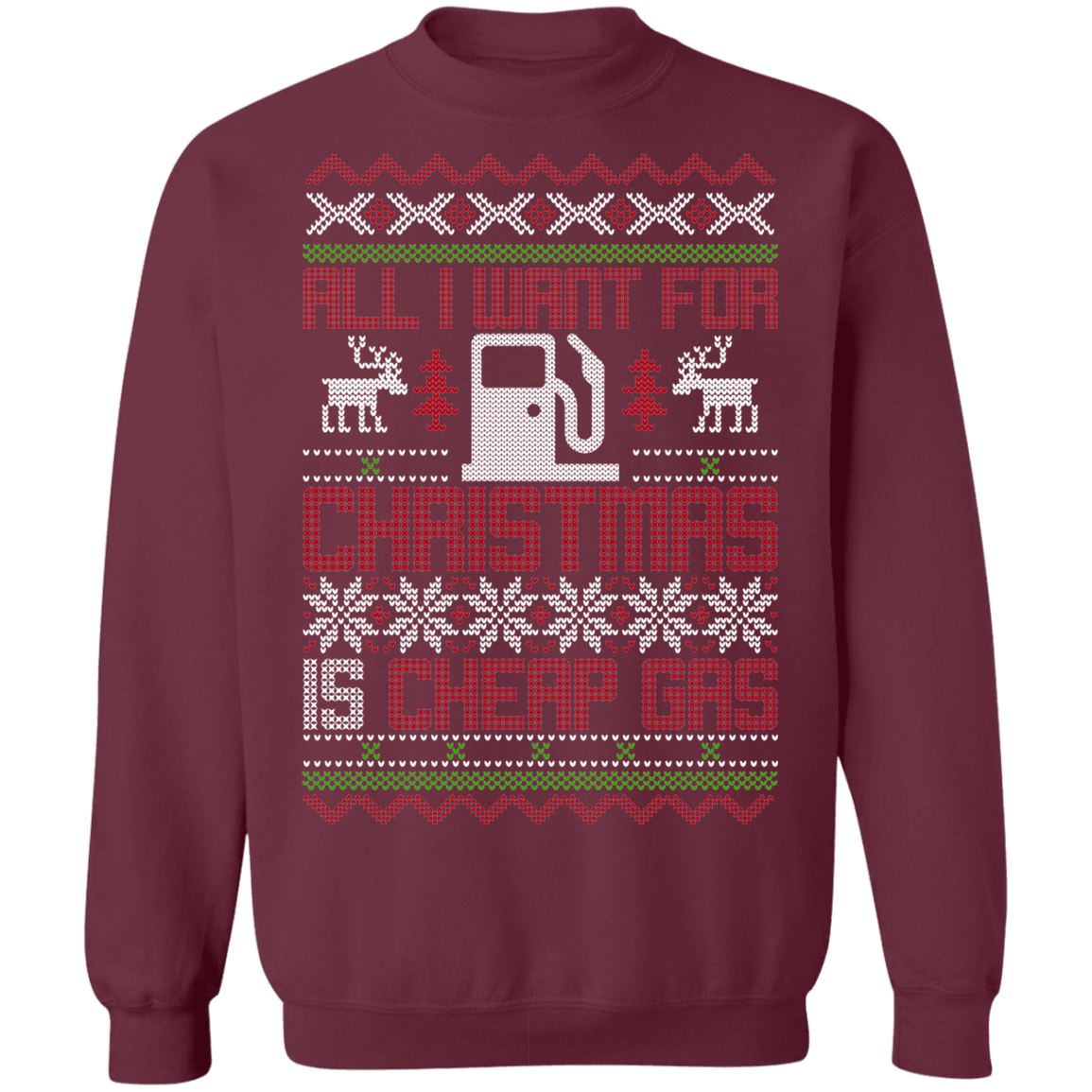 All I Want For Christmas Is Cheap Gas Christmas Party Crewneck Sweatshirt