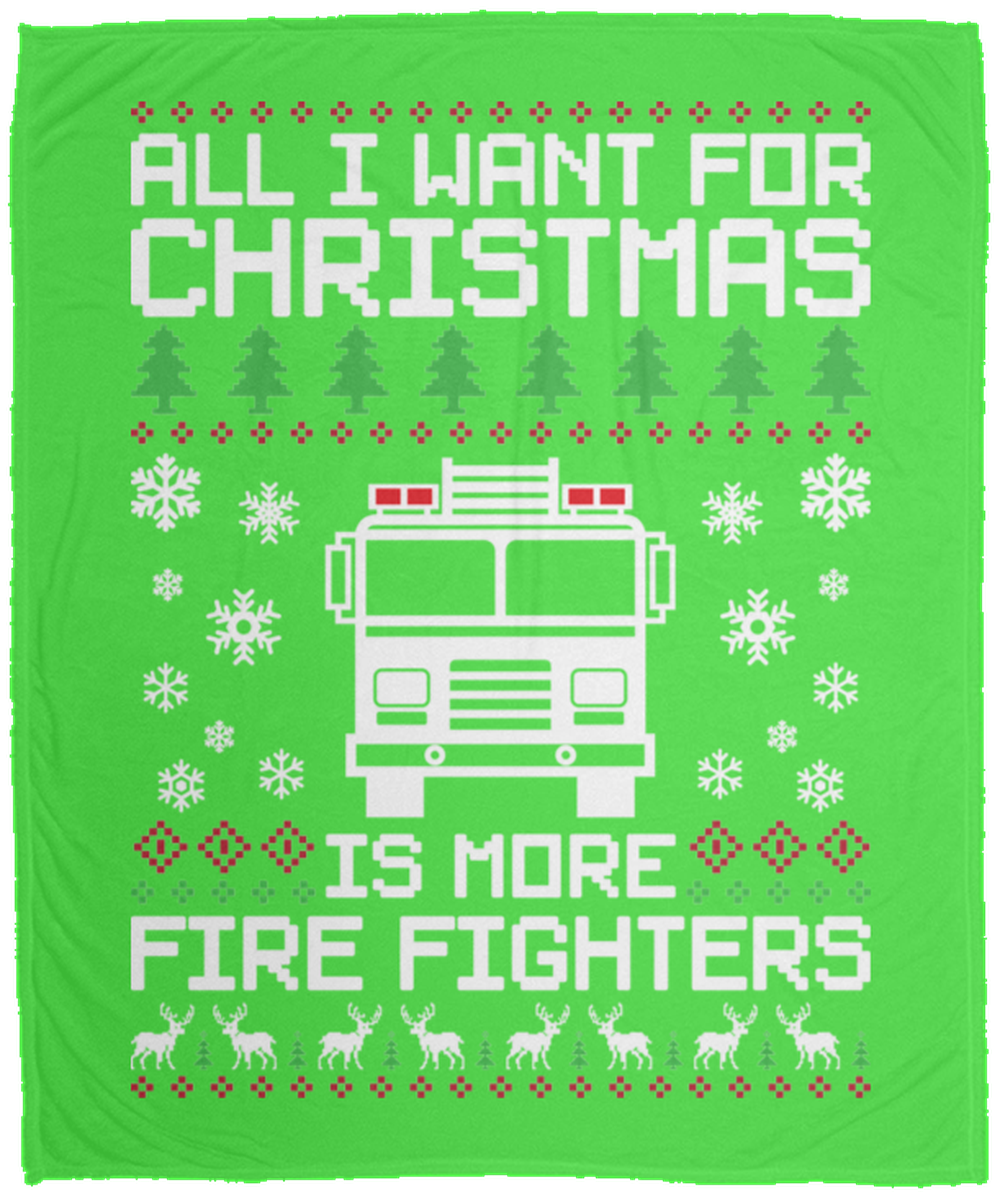 All I Want For Christmas Is More Fire Fighters Fleece Blanket - 50x60