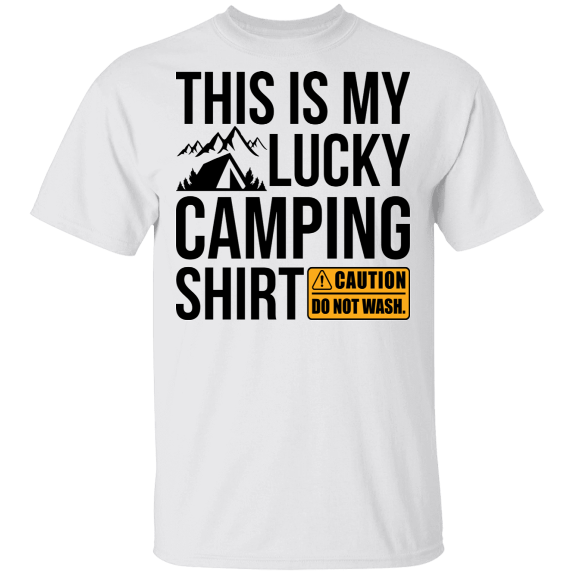 This Is My Lucky Camping Shirt Do Not Wash T-Shirt