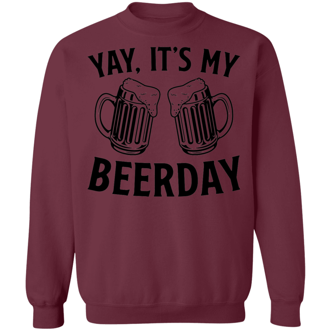 Yay, It's My Beerday Birthday Crewneck Sweatshirt