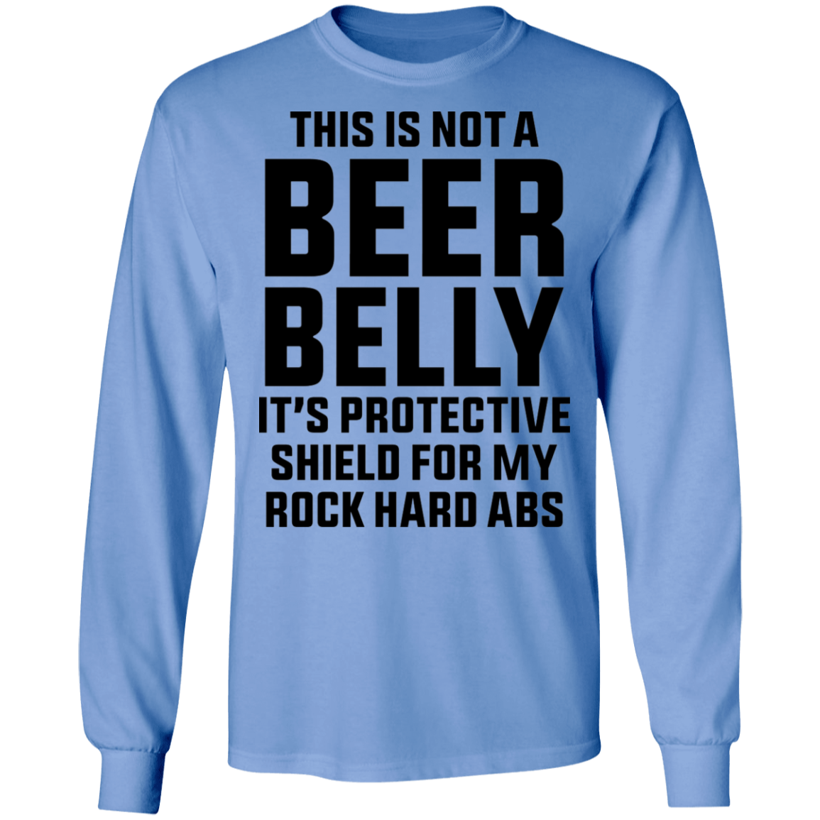 This Is Not A Beer Belly It's Protective Shield Long Sleeve T-Shirt