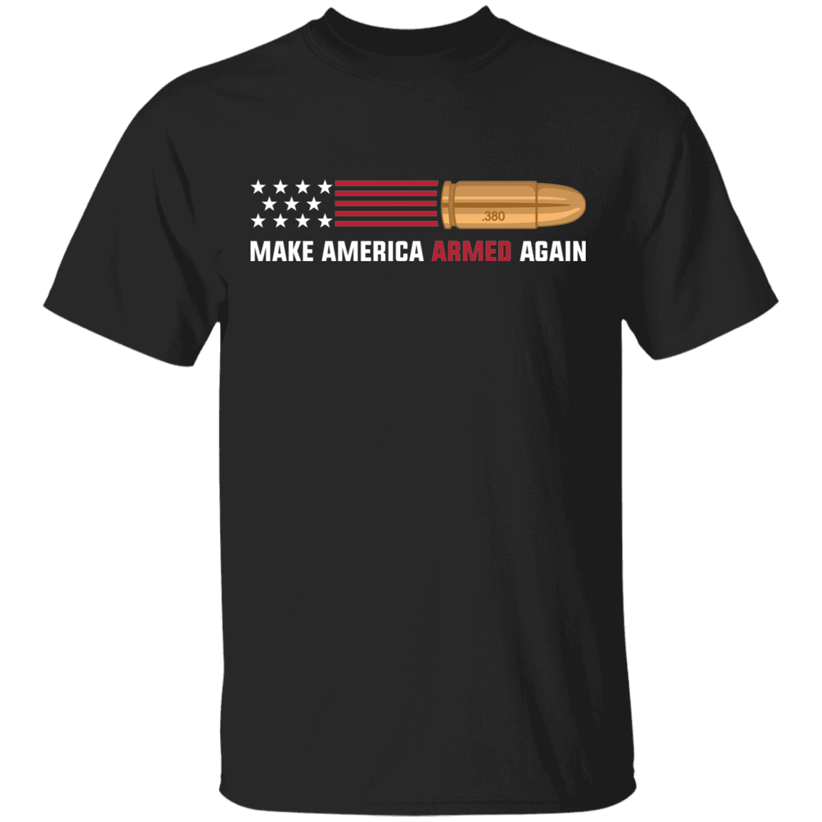 .380 Make American Armed Again Bullet American Flag USA T-Shirt