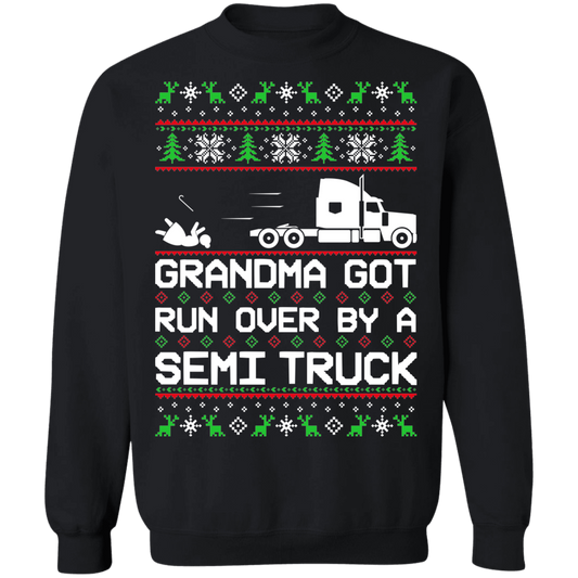 Semi Truck Ugly Christmas Grandma Got Run Over Crewneck Sweatshirt